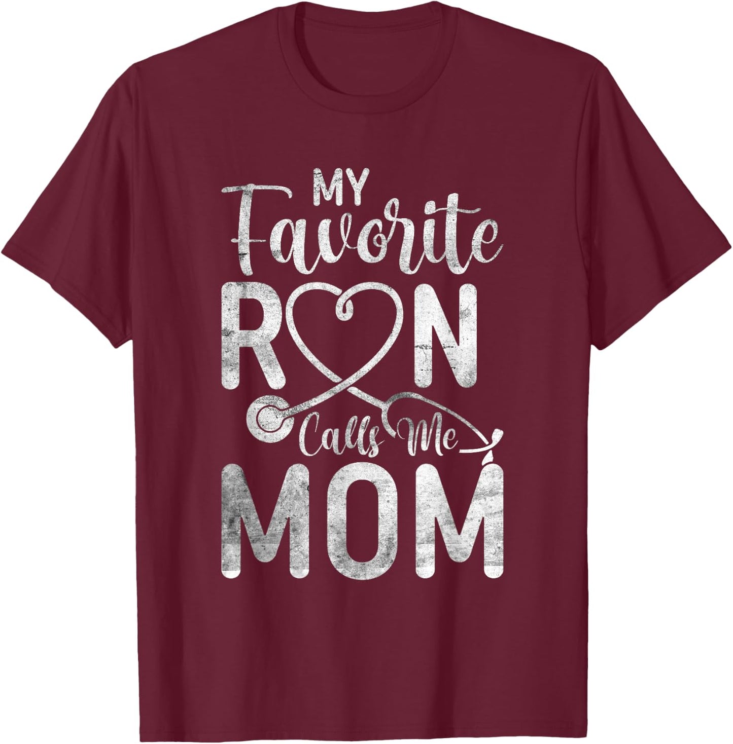My Favorite RN Calls Me Mom Nurse Design from Daughter T-Shirt - T-Shirt | Maroon