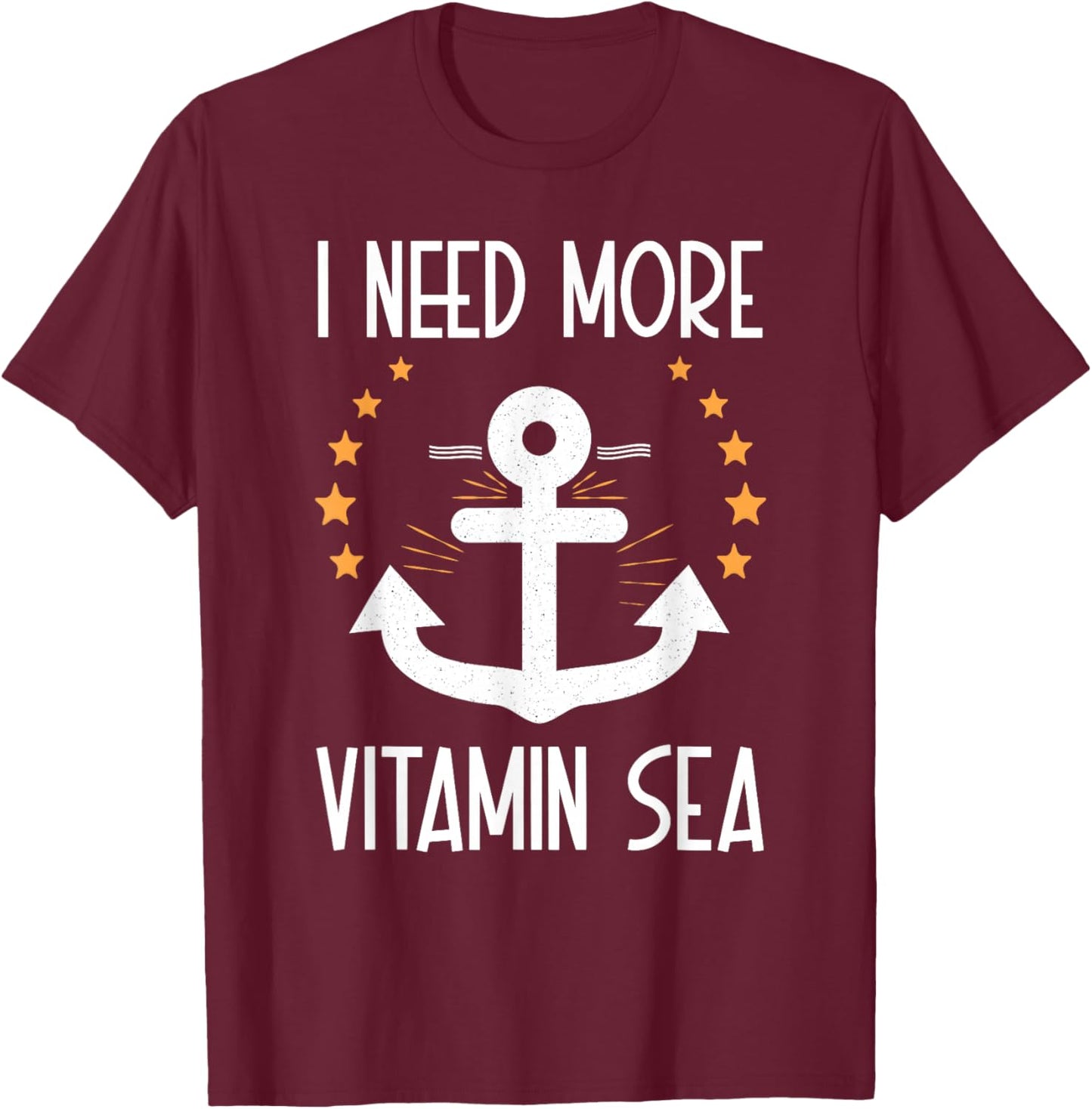 I Need More Vitamin Sea Vacation Summer Sailing T-Shirt - T-Shirt | Maroon