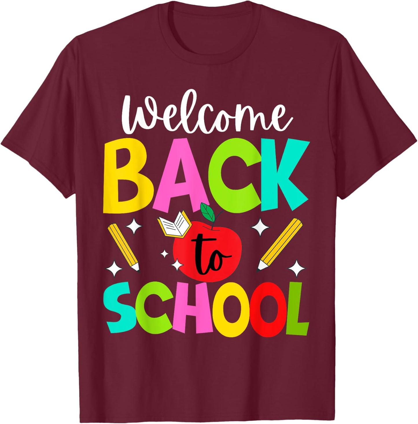 Welcome Back to School 2024 Cute Teachers Students First Day T-Shirt - T-Shirt | Maroon