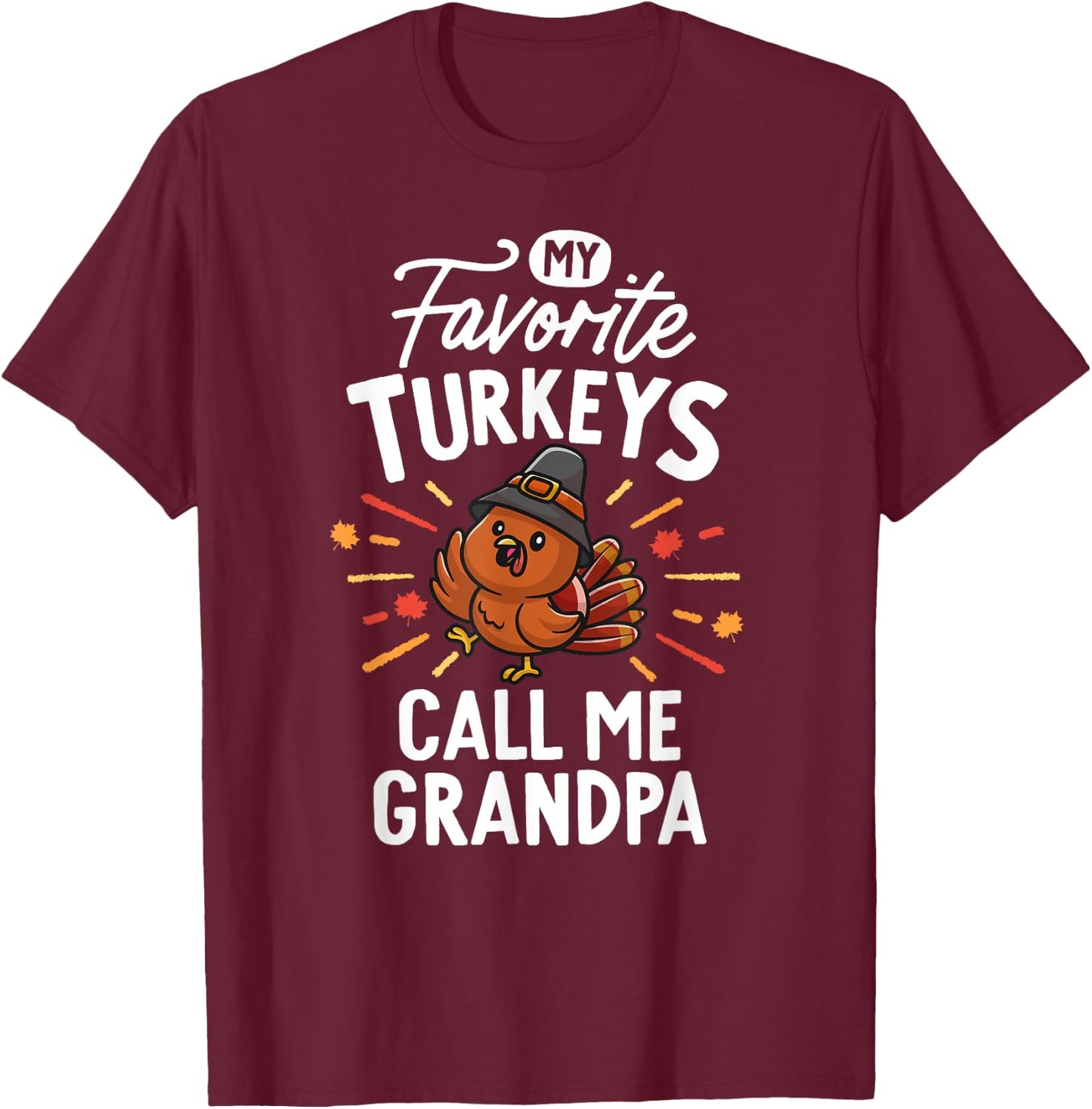My Favorite Turkeys Calls Me Grandpa Family Thanksgiving T-Shirt - T-Shirt | Maroon