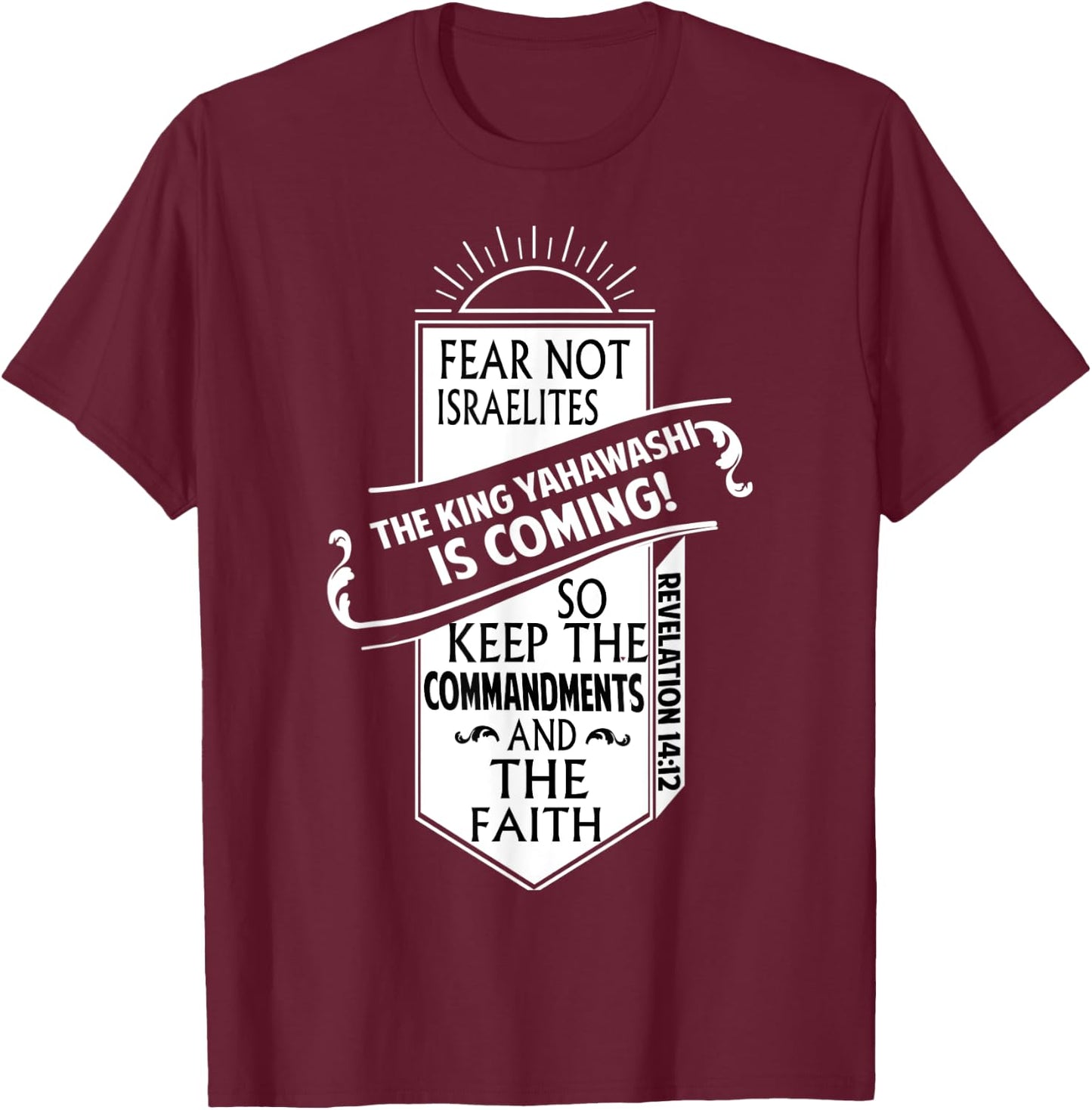 Fear Not Israelites Yahawashi Is Coming Israelite Clothing T-Shirt - T-Shirt | Maroon
