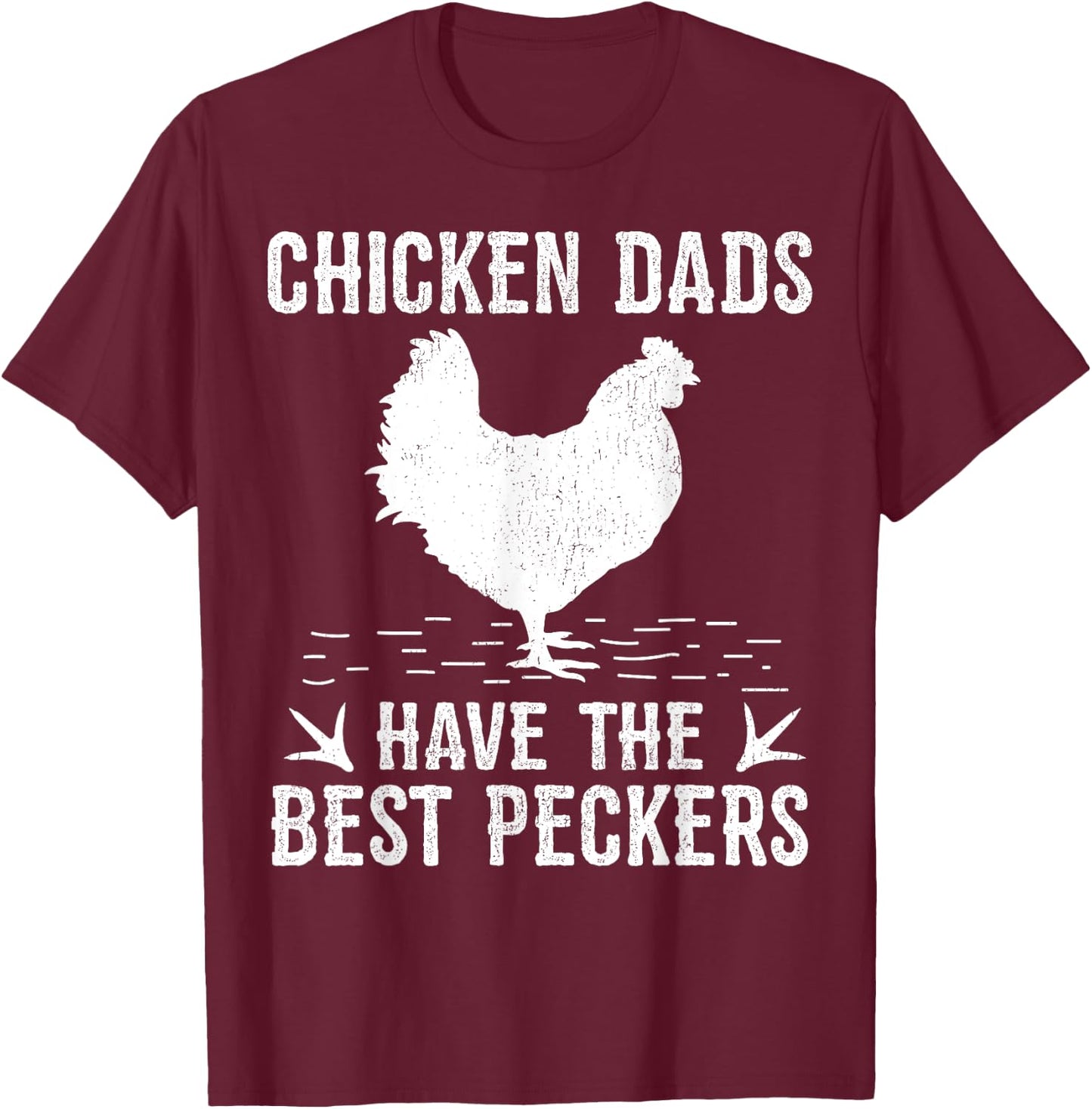 Funny Chicken Dads Have The Best Peckers Chicken Fathers Day T-Shirt - T-Shirt | Maroon