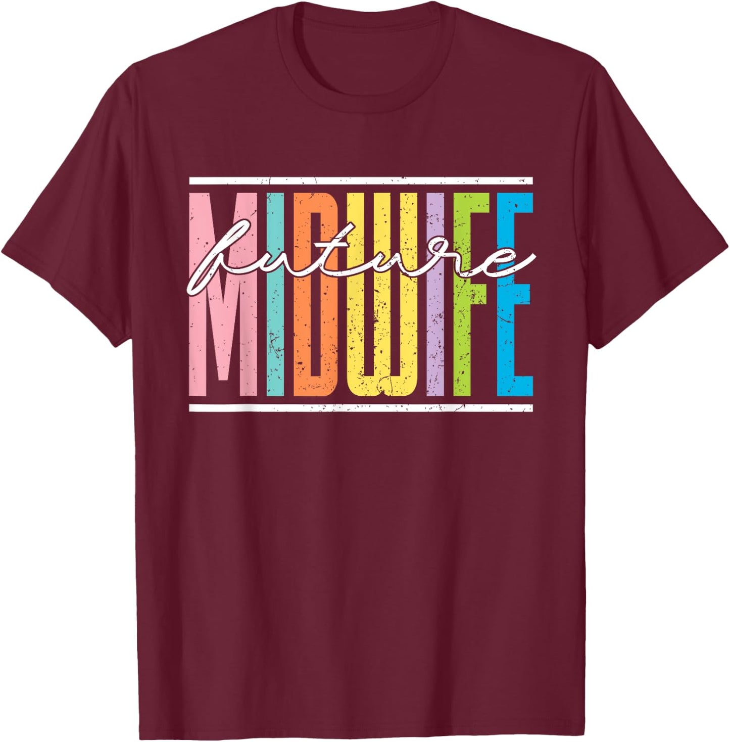 Future Midwife Pregnancy Support Doula Birthing Midwife T-Shirt - T-Shirt | Maroon