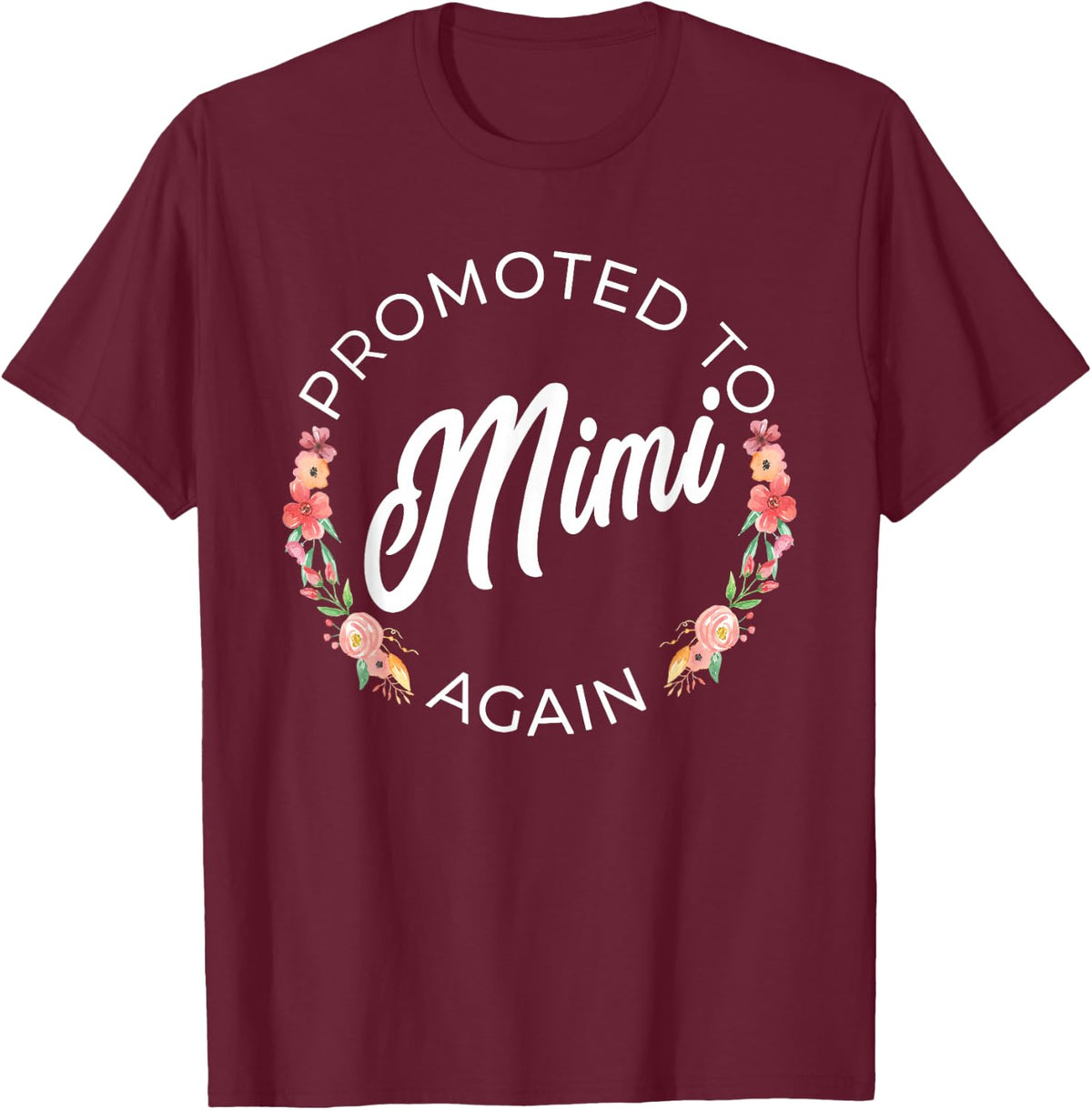 Promoted To Mimi Again Pregnancy Announcement Floral T-Shirt - T-Shirt | Maroon