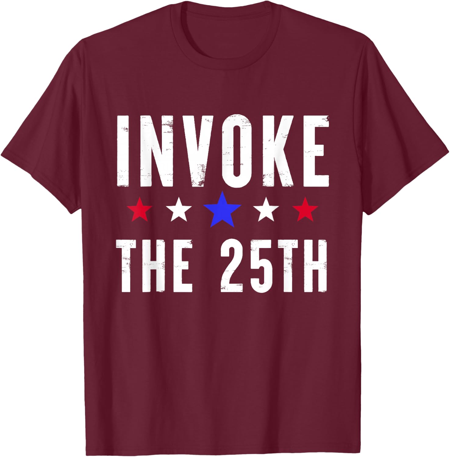 Invoke the 25th USA America Politics Motivation Support T-Shirt - T-Shirt | Maroon