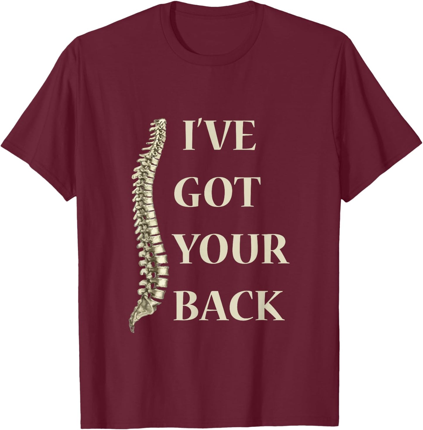 I've got your back funny anatomy Spine, medical T-Shirt - T-Shirt | Maroon
