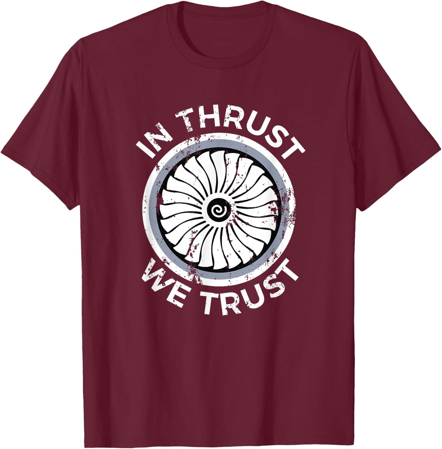 In Thrust We Trust Airplane Jet Engine RC Pilot Flying Gifts T-Shirt - T-Shirt | Maroon