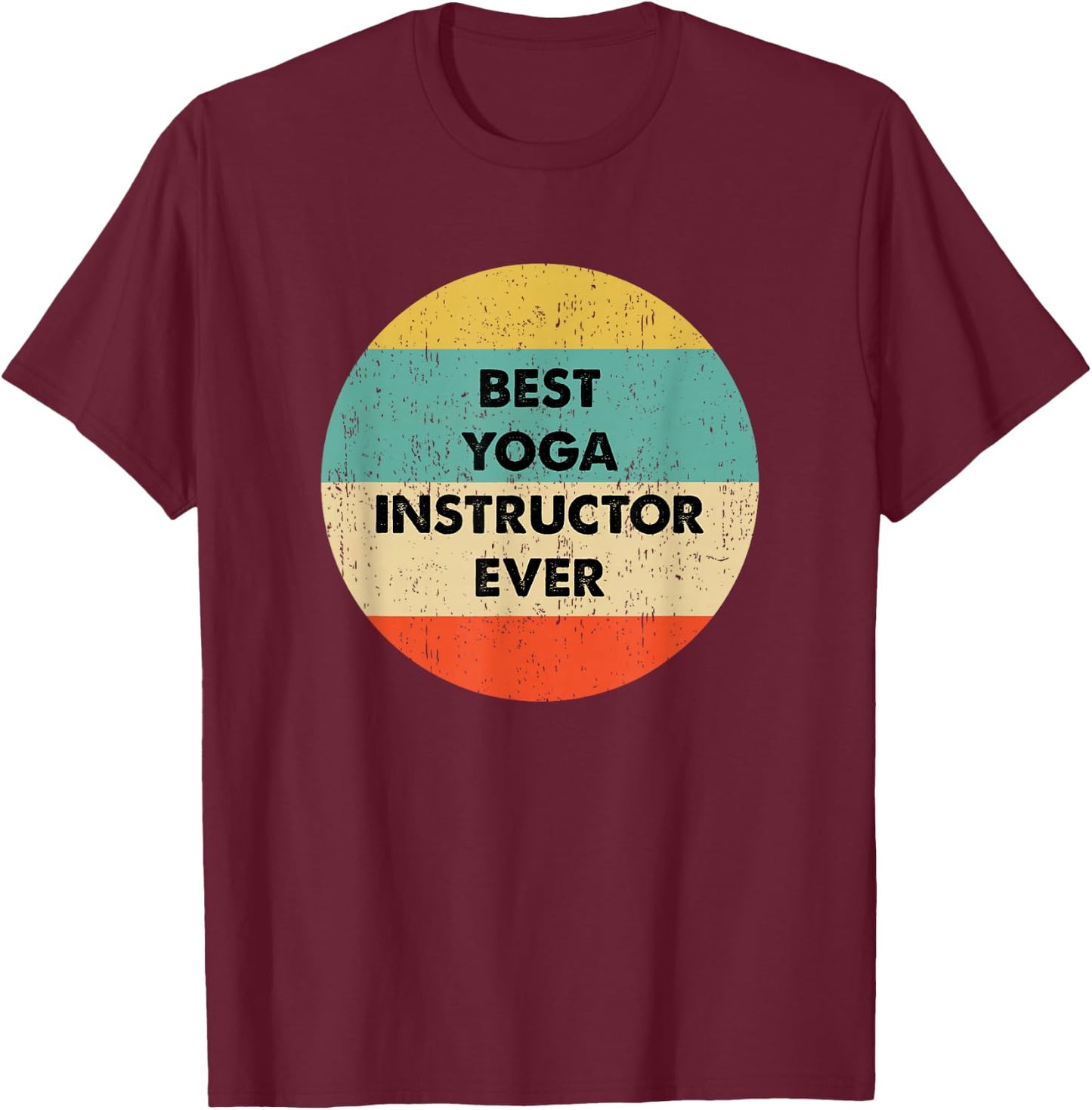 Yoga Instructor Shirt | Best Yoga Instructor Ever T-Shirt - T-Shirt | Maroon