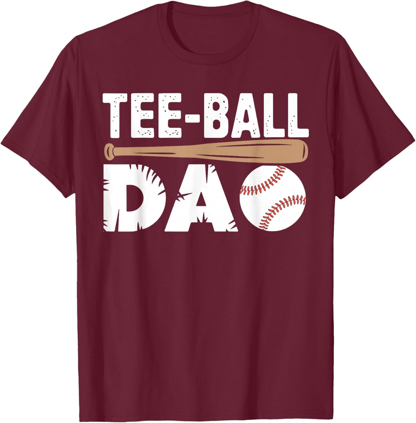 Tball Dad Fathers Day T ball Dad Daddy Ball T-Shirt - T-Shirt | Maroon