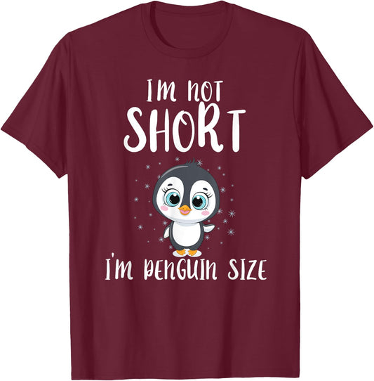 I'm Not Short I'm Penguin Sized Penguin T-Shirt - T-Shirt | Maroon