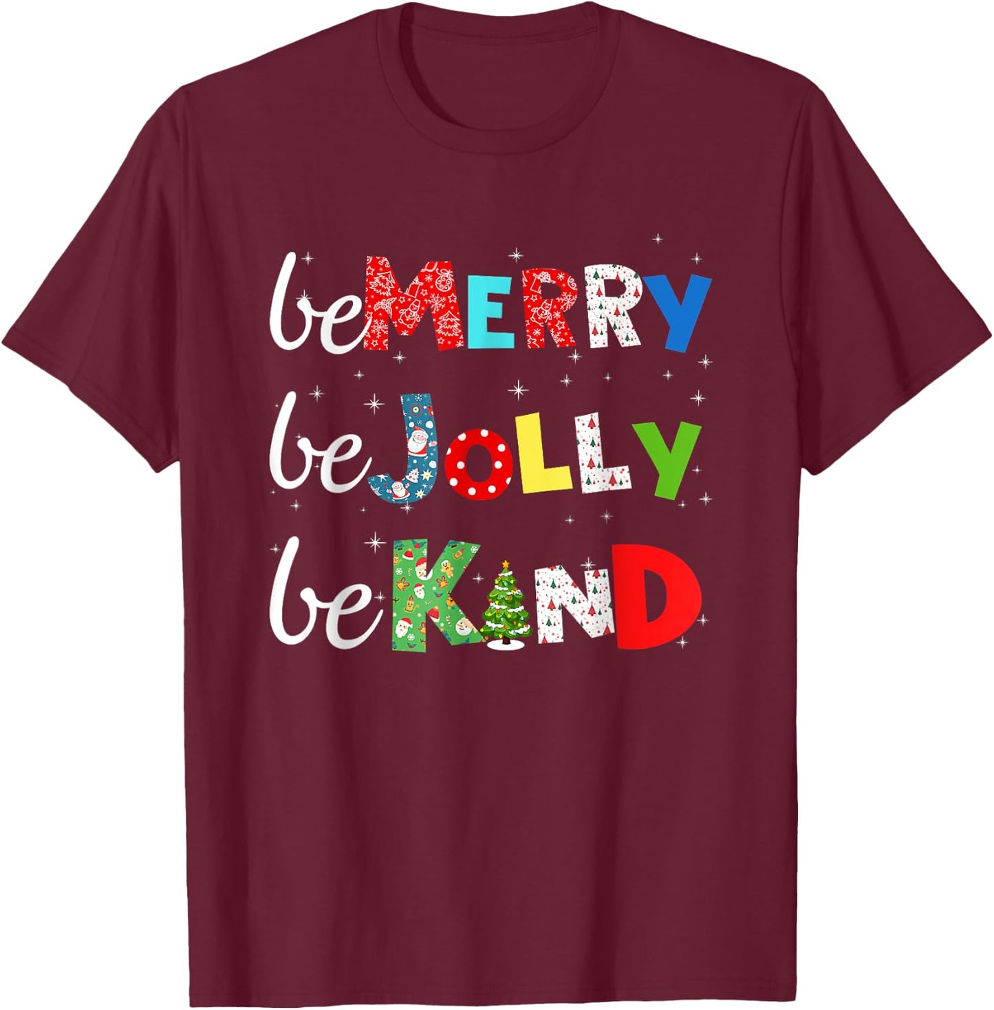 Be Merry Be Jolly Be Kind Christmas Tree Family Christmas T-Shirt - T-Shirt | Maroon