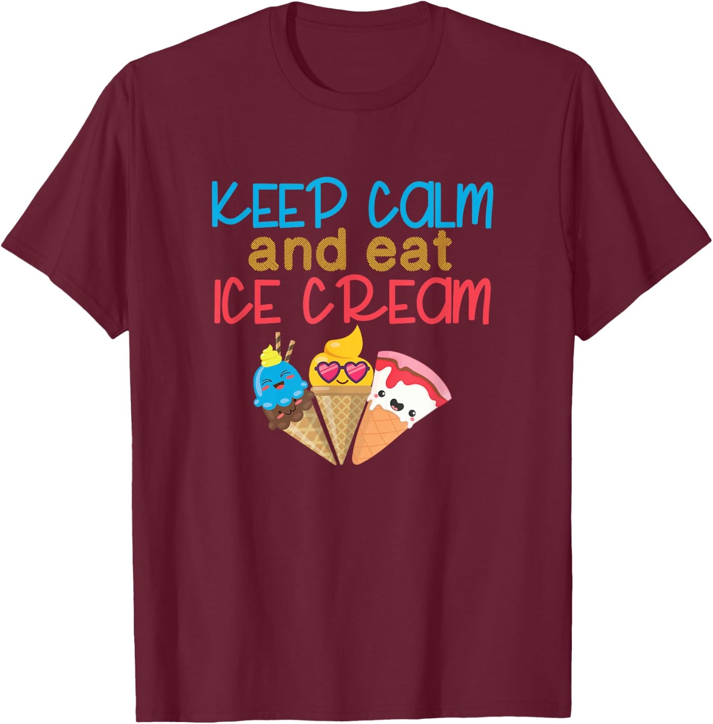 Keep Calm and Eat Ice Cream Vintage Ice Cream Cones Gift Women Kids T-Shirt - T-Shirt | Maroon