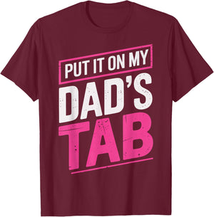 Put It On My Dad's Tab T-Shirt - T-Shirt | Maroon