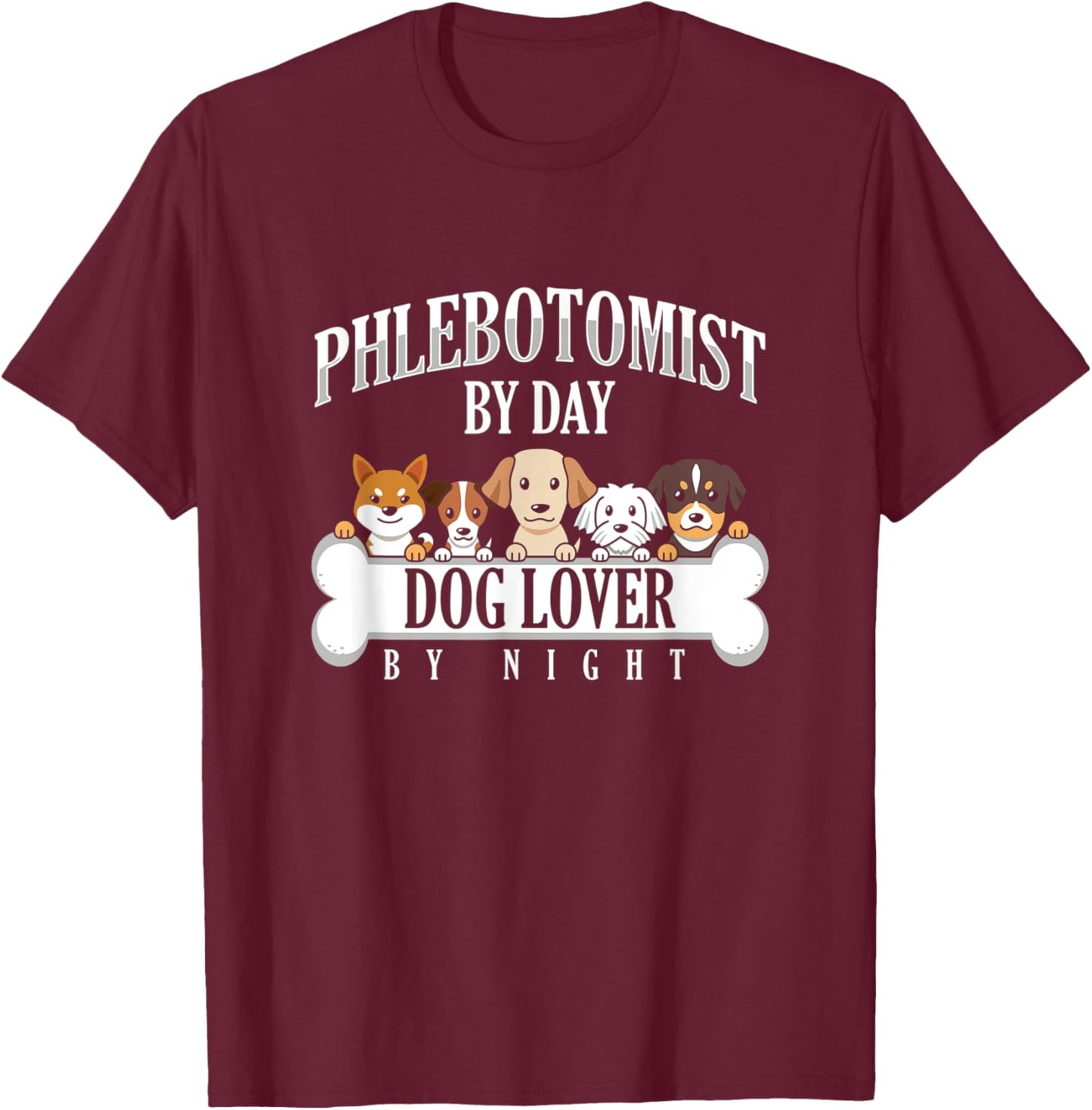 Phlebotomist Dog Lover Pet Day Night Doctor Nurse Vein Gift Women T-Shirt - T-Shirt | Maroon