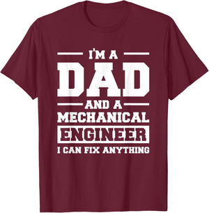 I'm A Dad And A Mechanical Engineer Can Fix Anything T-Shirt - T-Shirt | Maroon