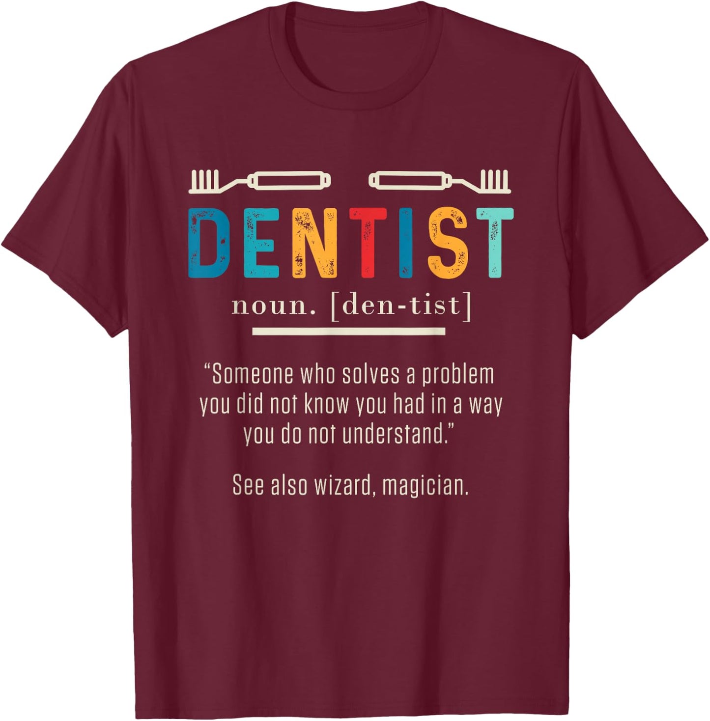 Funny Dentist Definition Dental Assistant Teeth Hygienist T-Shirt - T-Shirt | Maroon
