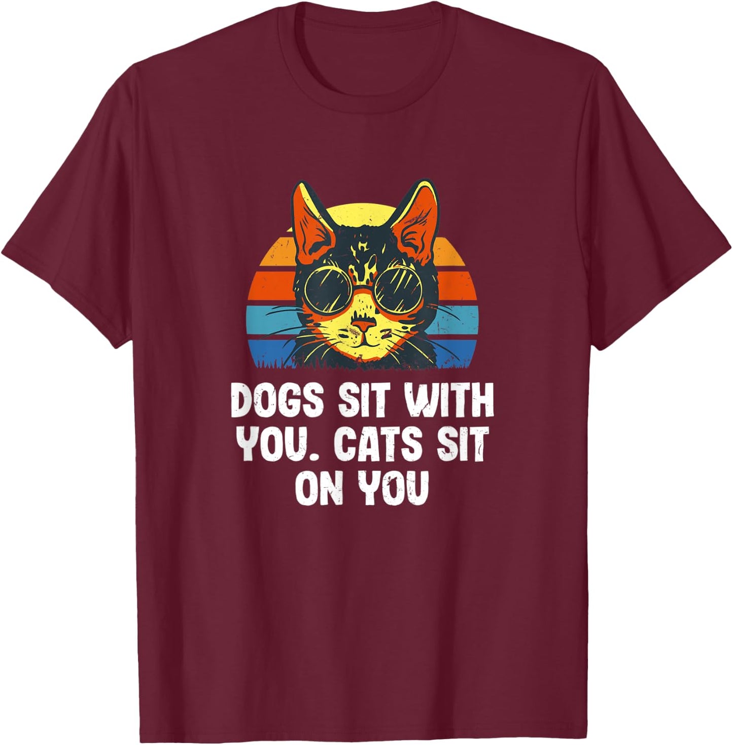 Cats Sit on You Cat Lover Couples Kitten Lovers Sayings T-Shirt - T-Shirt | Maroon