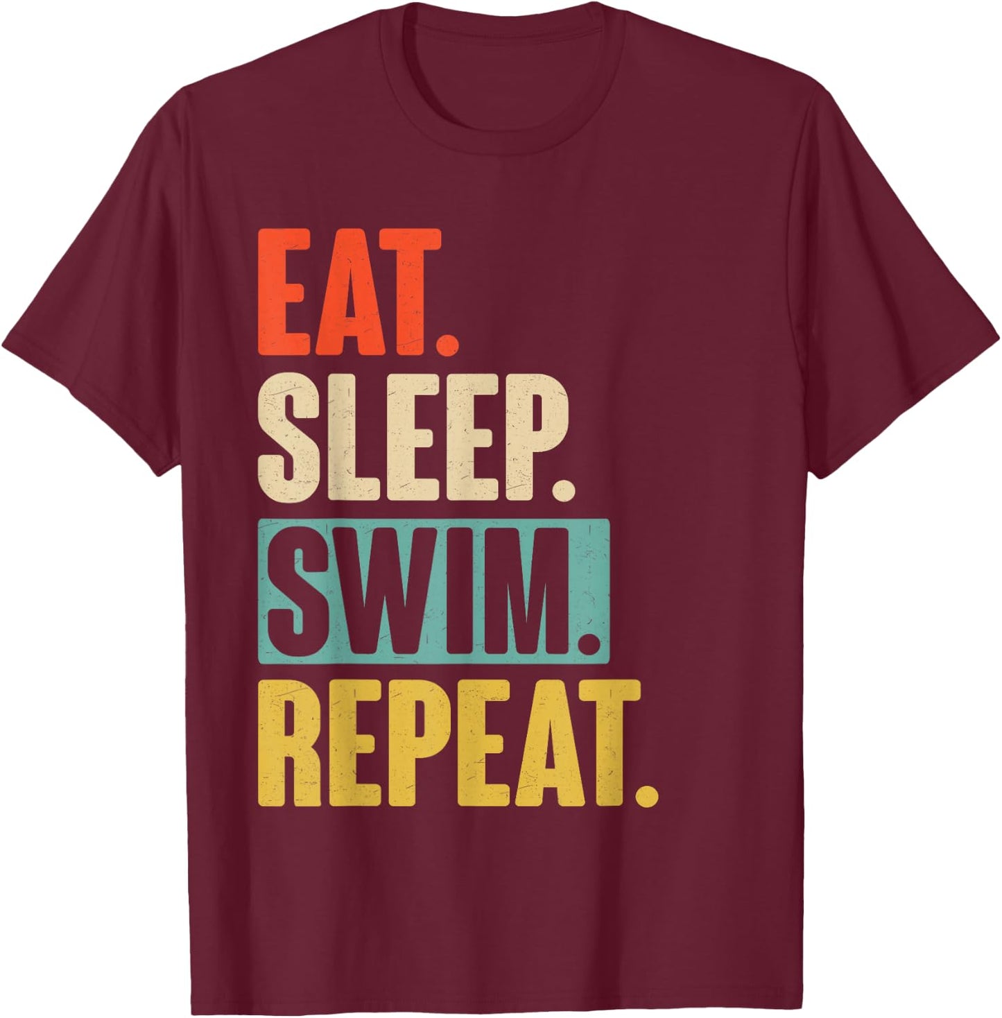 Eat Sleep Swim Repeat - Funny Retro Vintage Swimming Swimmer T-Shirt - T-Shirt | Maroon
