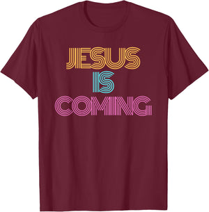 Jesus is Coming Shirt. Christian Shirt. Religious Spiritual T-Shirt - T-Shirt | Maroon