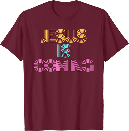 Jesus is Coming Shirt. Christian Shirt. Religious Spiritual T-Shirt - T-Shirt | Maroon
