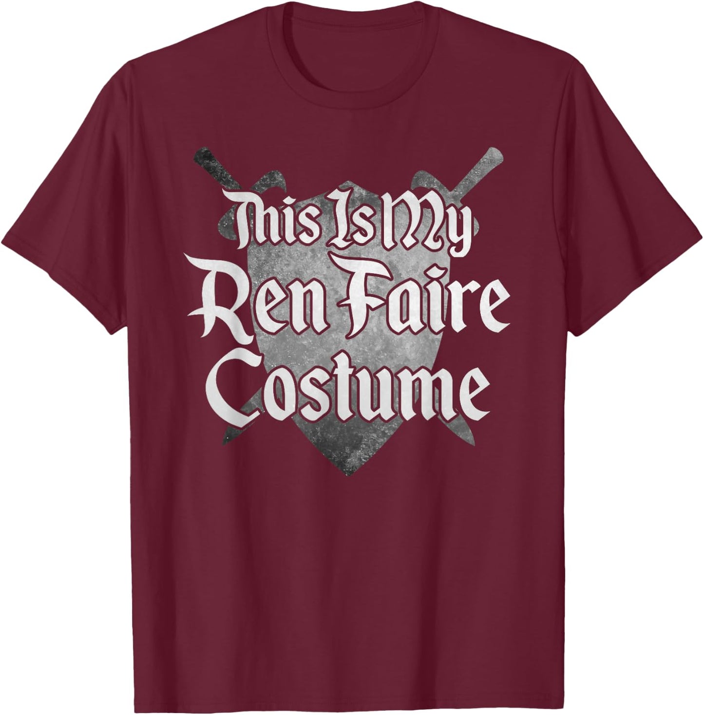 THIS IS MY REN FAIRE COSTUME Funny Medieval Renaissance Fair T-Shirt - T-Shirt | Maroon