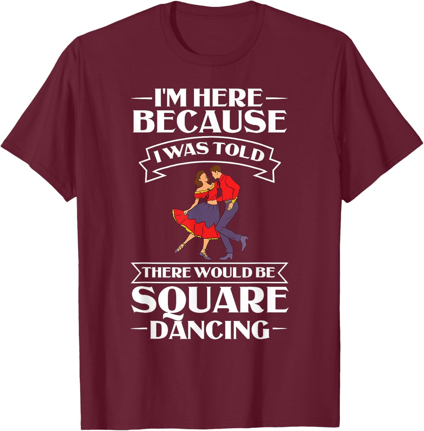 Square Dance Music Caller Lessons Dancer T-Shirt - T-Shirt | Maroon