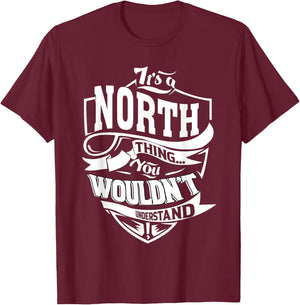 It's a NORTH Thing Gifts T-Shirt - T-Shirt | Maroon