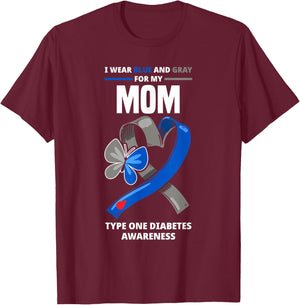 I Wear Blue & Gray For My Mom Type One Diabetes Awareness T-Shirt - T-Shirt | Maroon