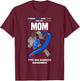 I Wear Blue & Gray For My Mom Type One Diabetes Awareness T-Shirt - T-Shirt | Maroon