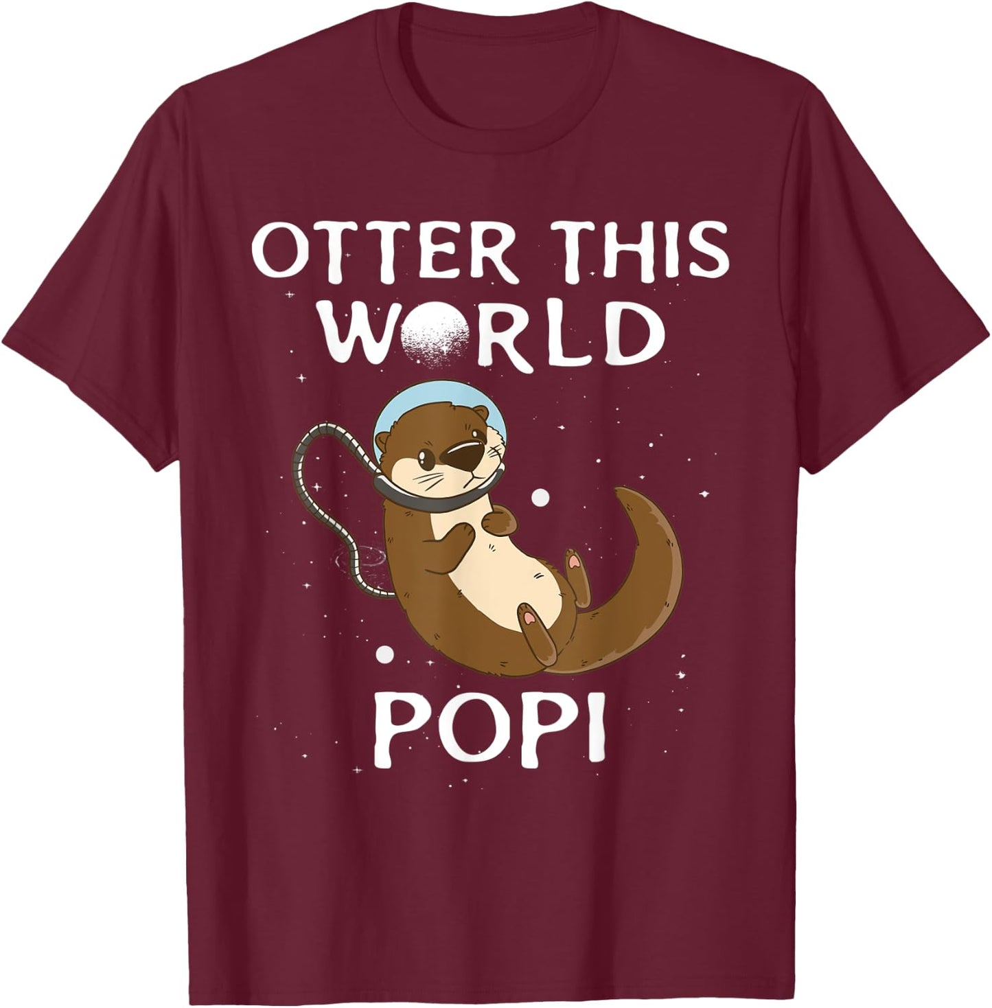 Otter this world Popi Outer space pun for animal lover T-Shirt - T-Shirt | Maroon