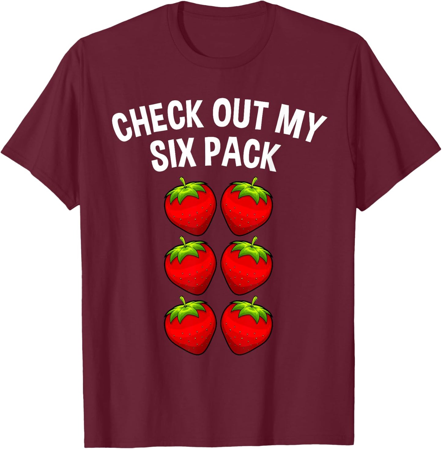 Cute Check Out My Six Pack Art Strawberry Lover Men Women T-Shirt - T-Shirt | Maroon