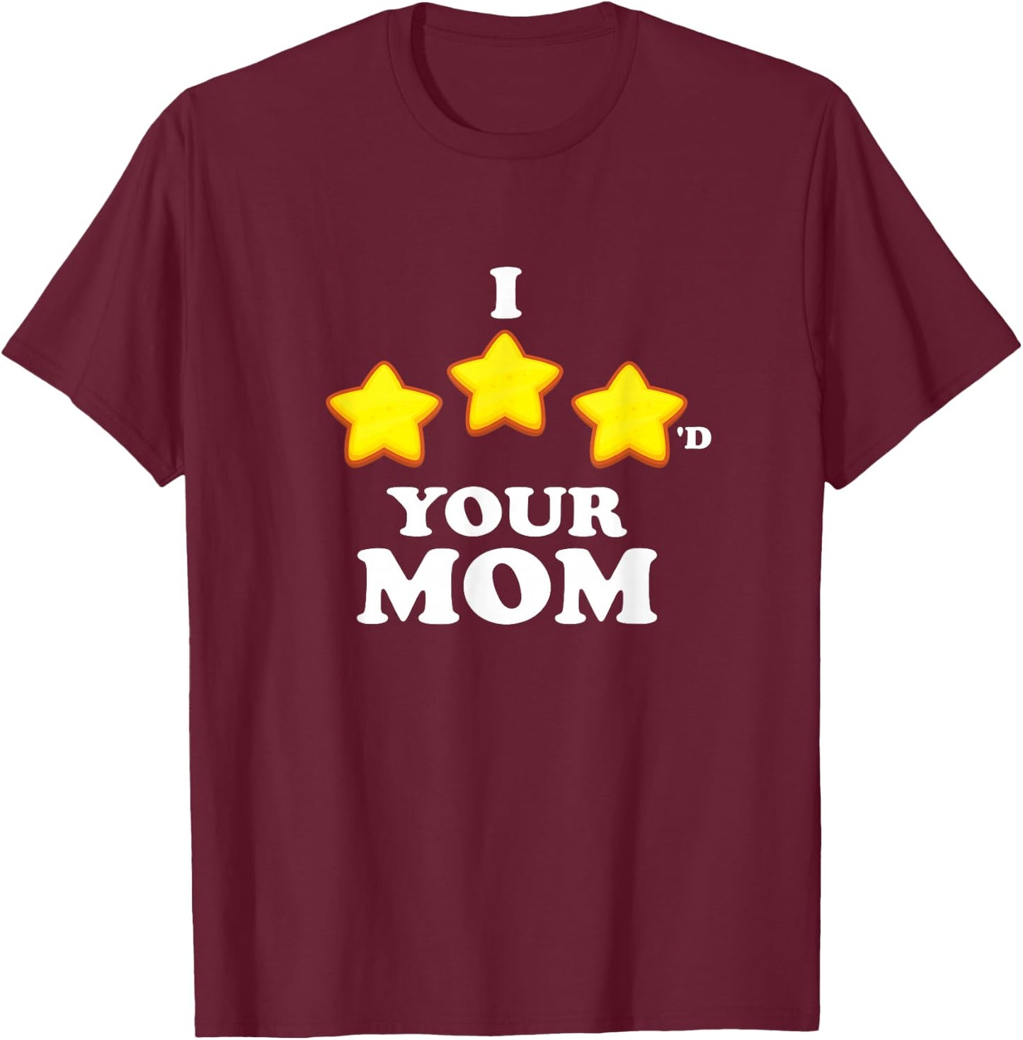 Funny Gaming I Three Starred Your Mom T-Shirt - T-Shirt | Maroon