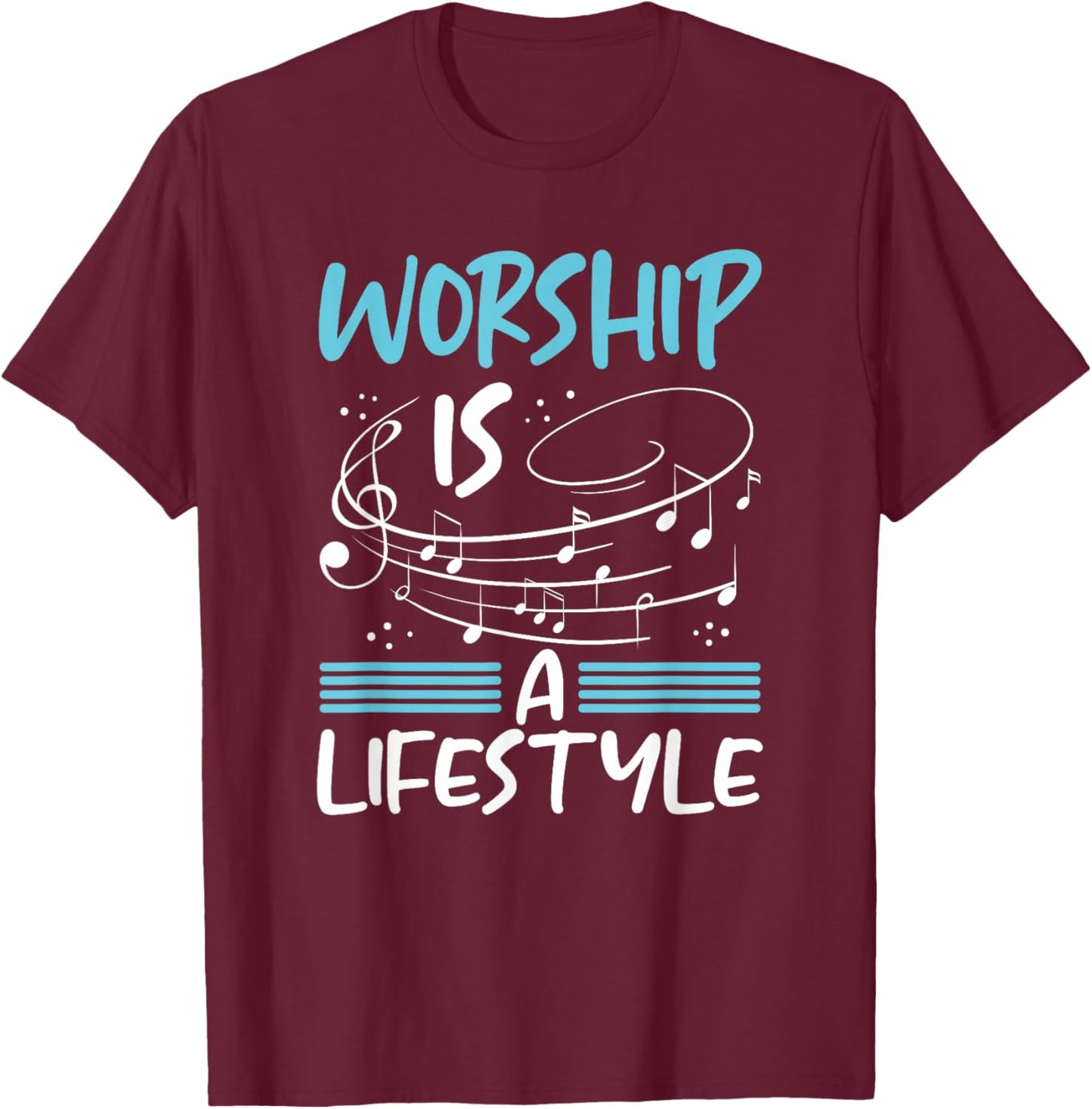 Christianity Worship is a Lifestyle Music Notes Christian T-Shirt - T-Shirt | Maroon