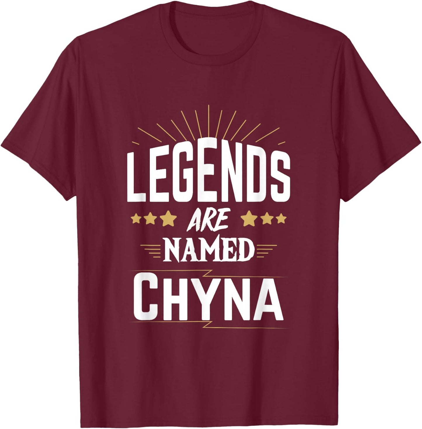 Legends Are Named Chyna T-Shirt - T-Shirt | Maroon