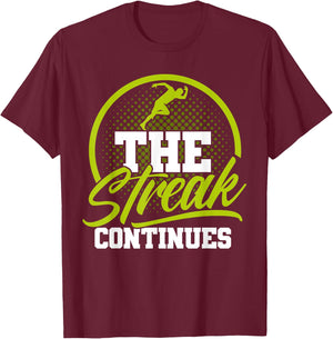 The streak continues Marathon Streak Runner Running T-Shirt - T-Shirt | Maroon