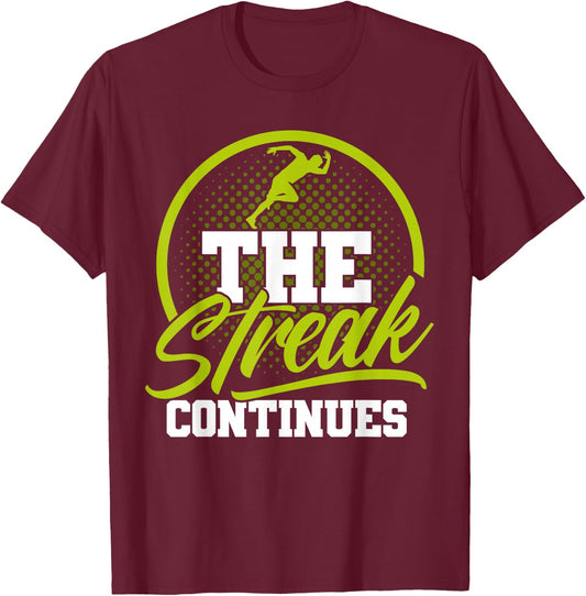 The streak continues Marathon Streak Runner Running T-Shirt - T-Shirt | Maroon