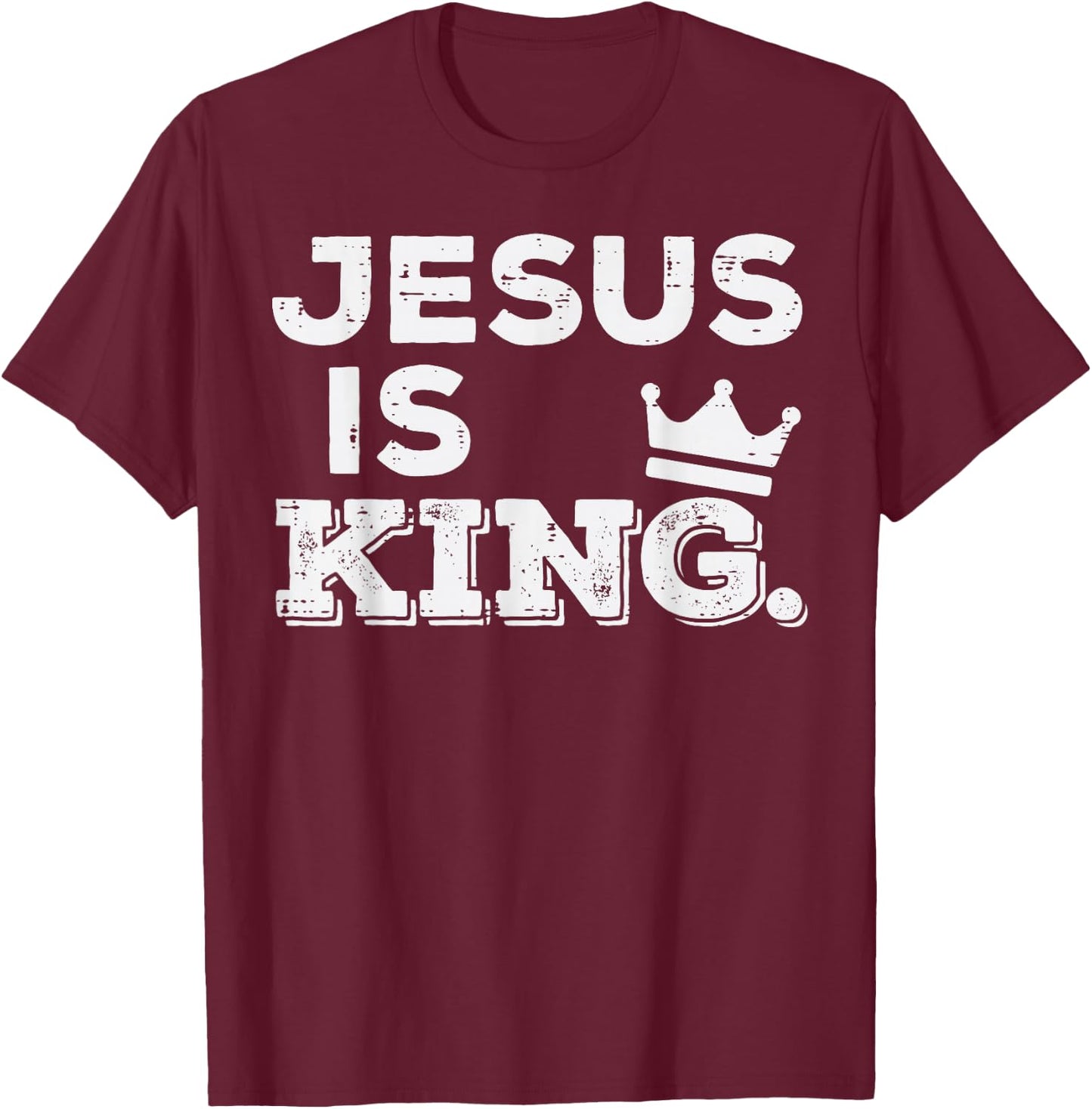 Jesus Is King God Faith Religious Christian Men Women Kids T-Shirt - T-Shirt | Maroon
