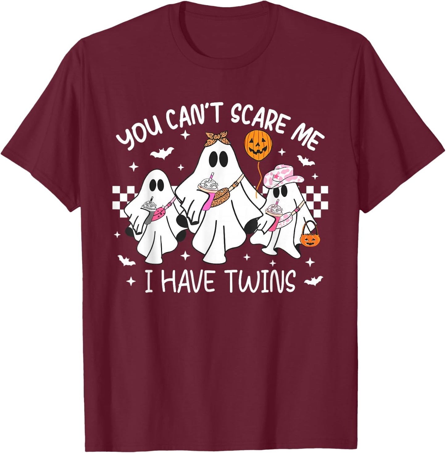 You Can't Scare Me I Have Twins Funny Halloween Ghost T-Shirt - T-Shirt | Maroon