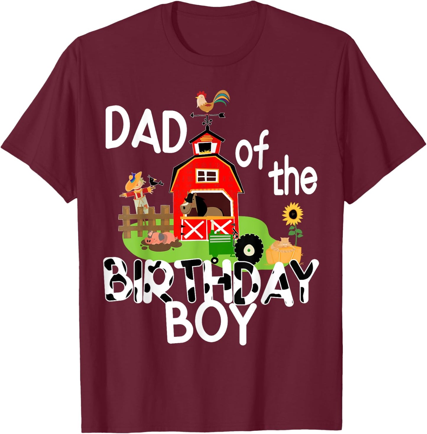 Dad of The Birthday Boy Barnyard Farm Animals Tractor Party T-Shirt - T-Shirt | Maroon