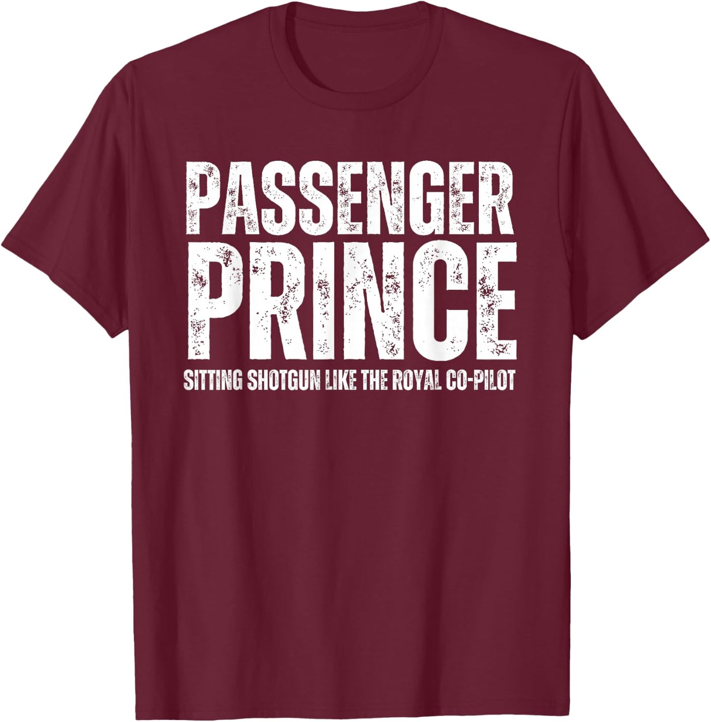 Passenger Prince Boys and Men Passenger Seat Prince T-Shirt - T-Shirt | Maroon