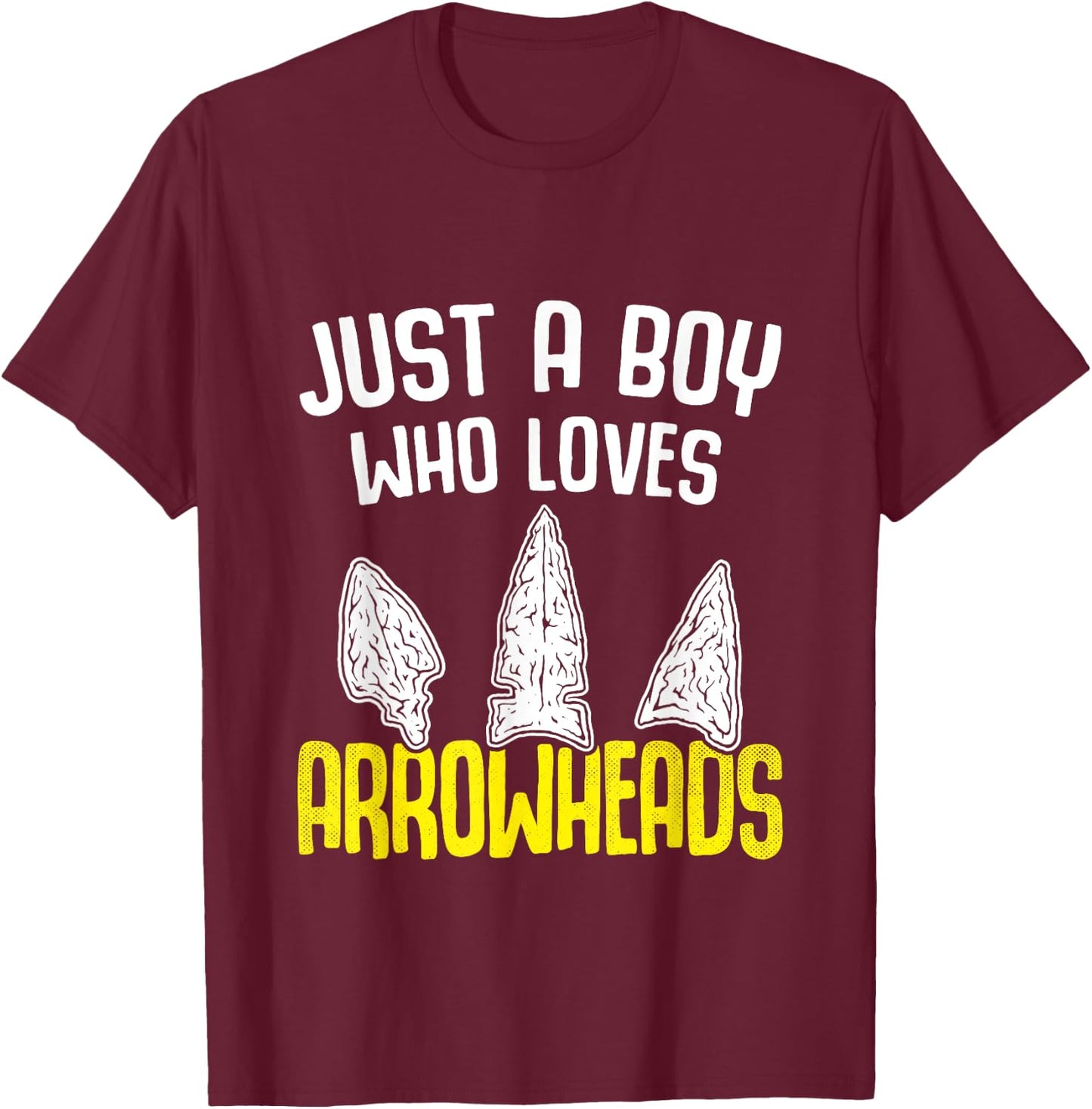 Just a Boy who Loves Arrowheads Projectile Points Arrowhead T-Shirt - T-Shirt | Maroon