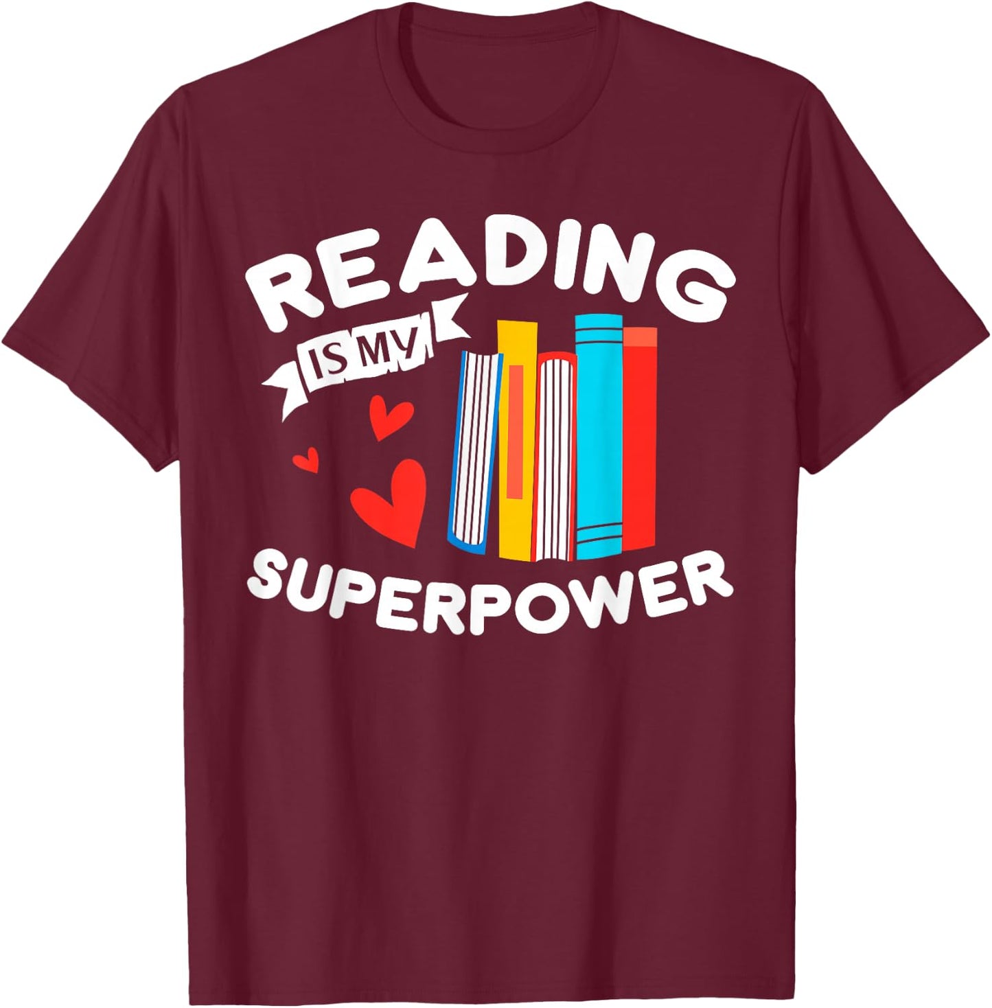 Reading Is My Superpower design, Book design, Book Lovers T-Shirt - T-Shirt | Maroon