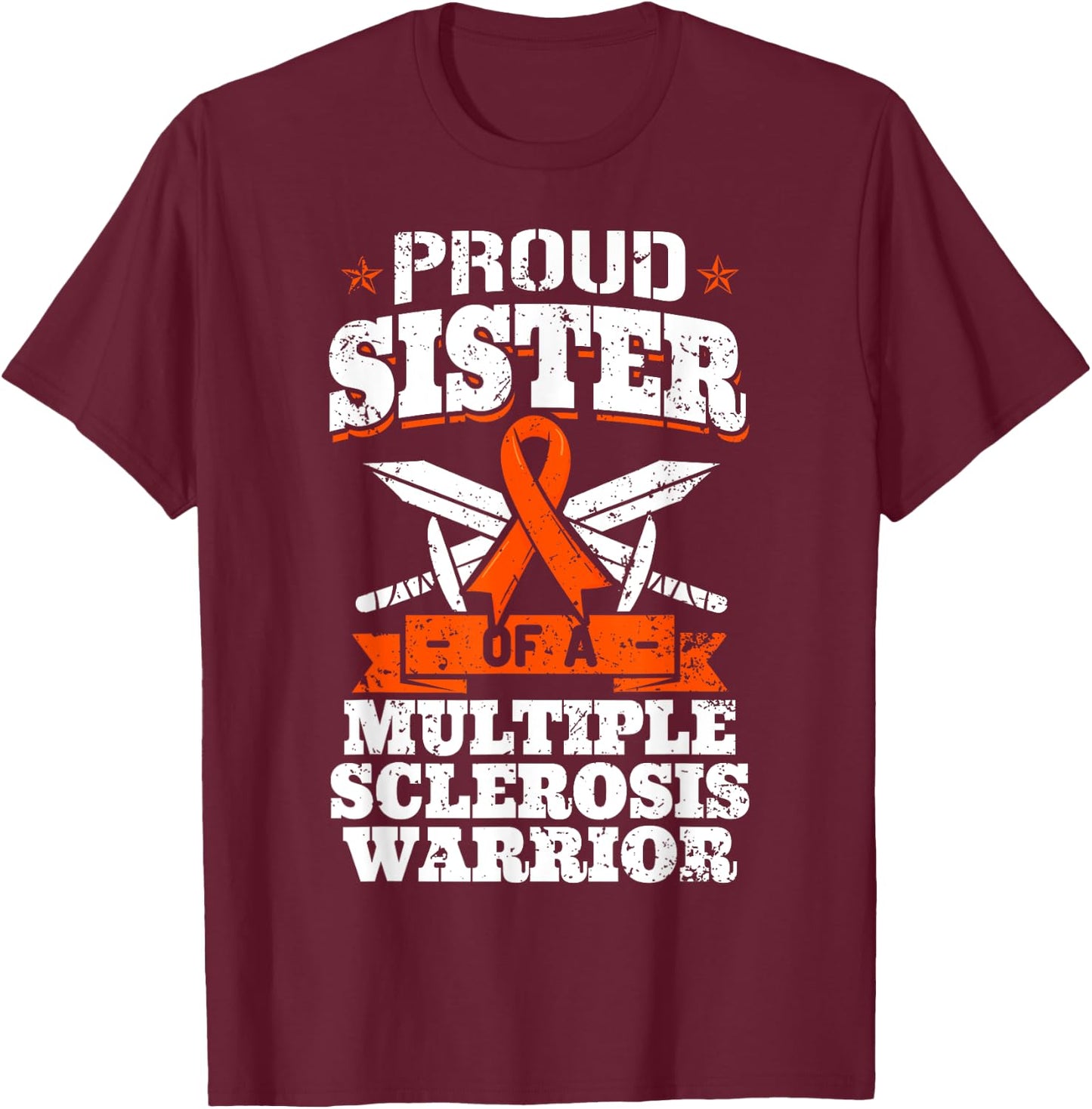 Proud Sister Of A Multiple Sclerosis Warrior MS Awareness T-Shirt - T-Shirt | Maroon