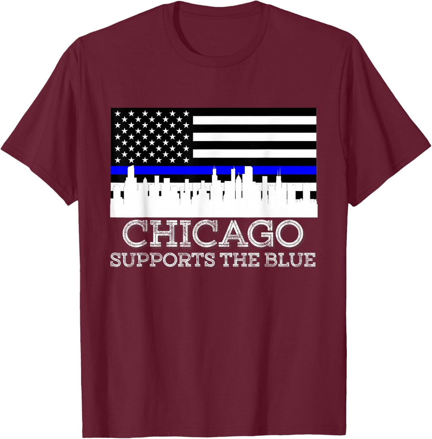 Thin Blue Line Chicago Supports The Blue Police T-Shirt - T-Shirt | Maroon