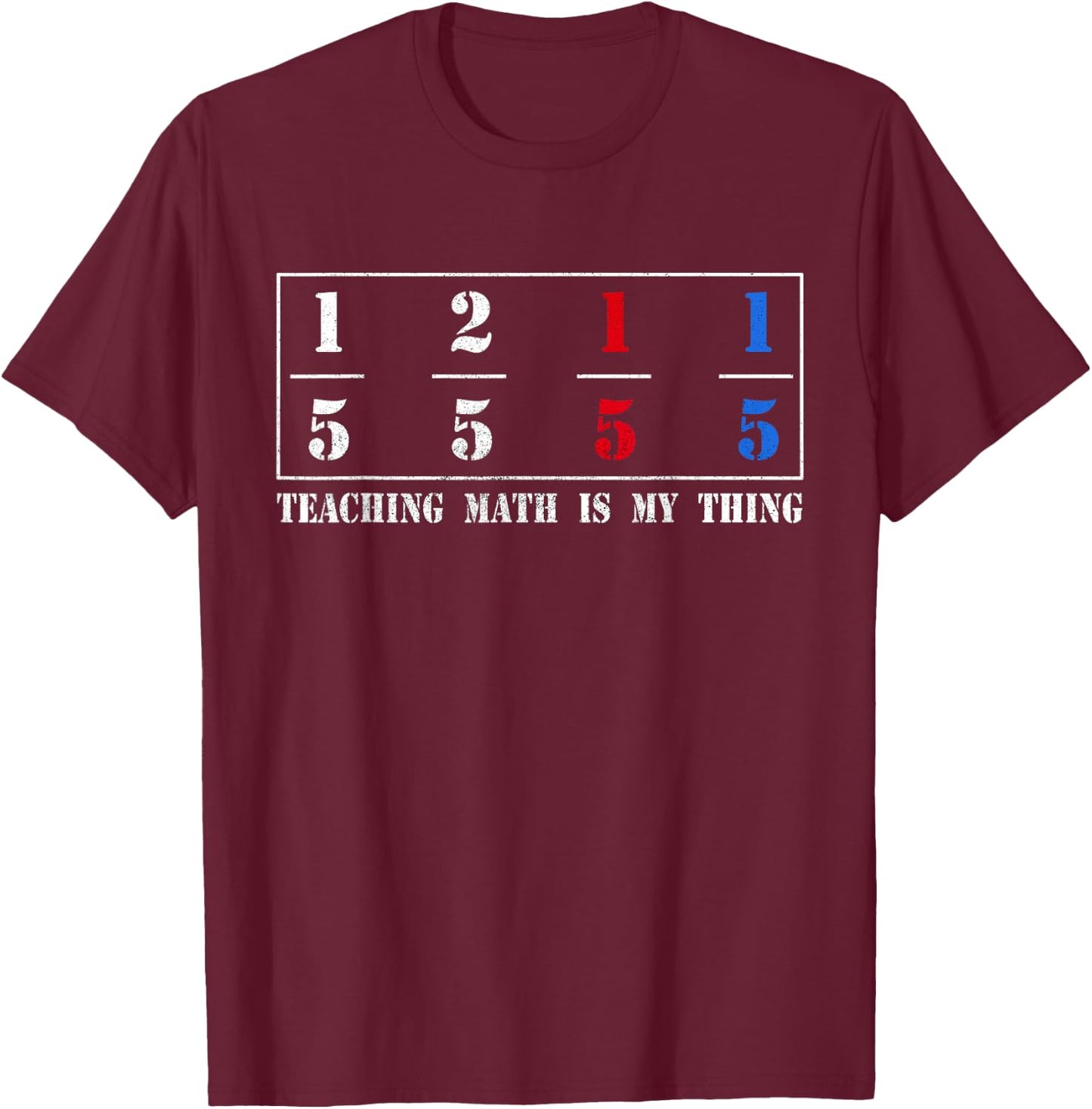 One Fifth Two Fifth Red Fifth Blue Fifth Math T-Shirt - T-Shirt | Maroon