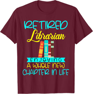 Librarian Retirement Funny Retired Mom Grandma Library T-Shirt - T-Shirt | Maroon