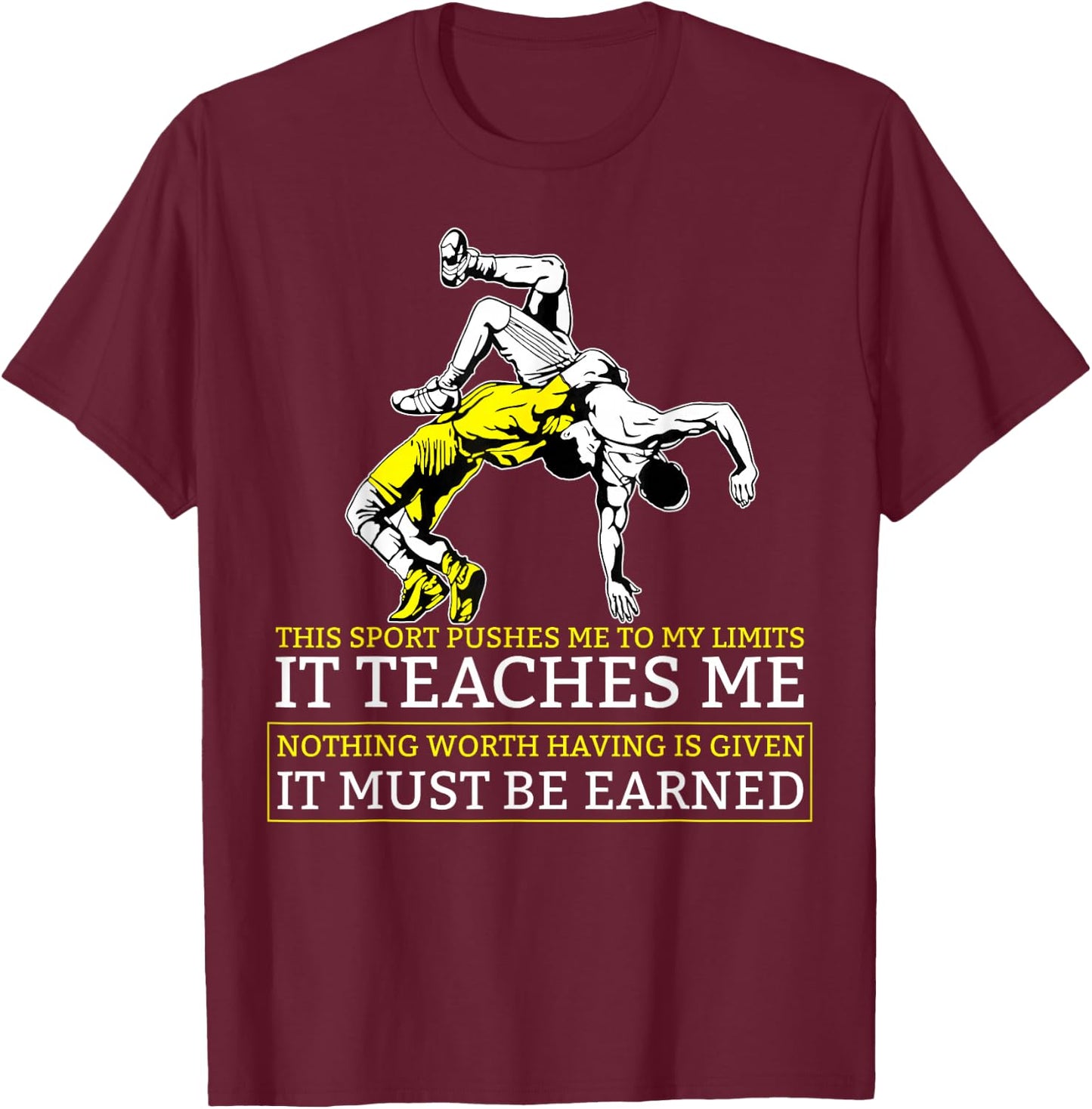 It Must Be Earned Wrestling Short Sleeve T-Shirt - T-Shirt | Maroon