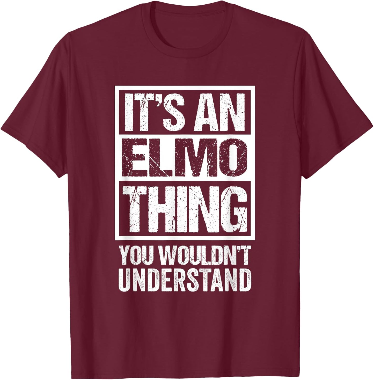 an Elmo Thing You Wouldn't Understand First Name Nickname T-Shirt - T-Shirt | Maroon
