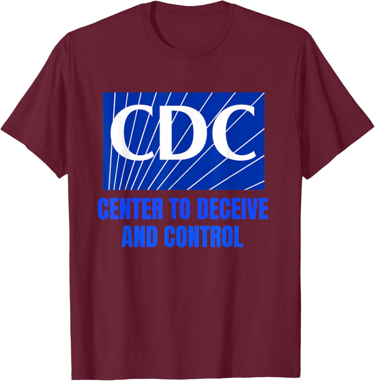The CDC Center to Deceive and Control T-Shirt - T-Shirt | Maroon