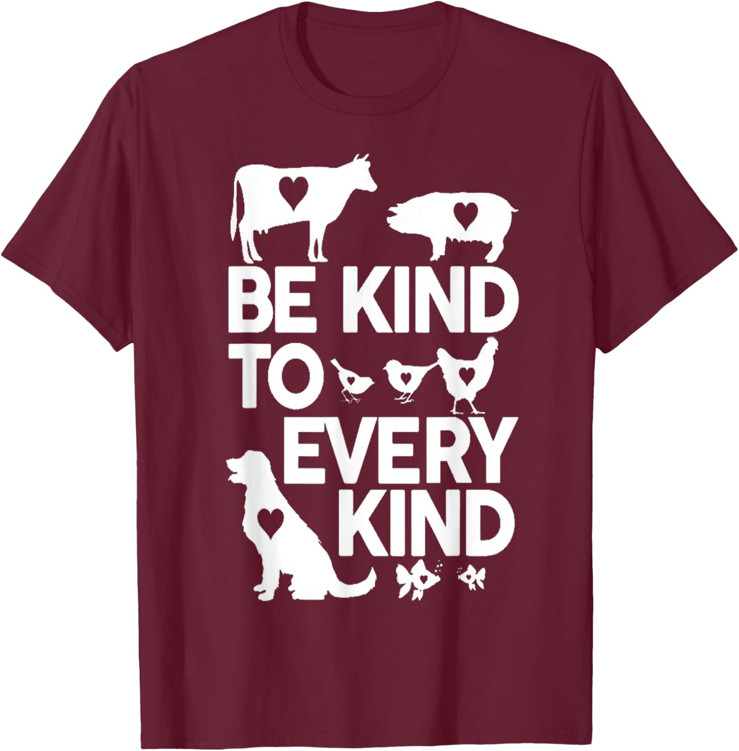 Be Kind to Every Kind T Shirt T-Shirt - T-Shirt | Maroon